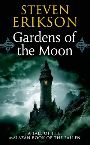 Gardens of the Moon (The Malazan Book of the Fallen, Book 1) Mass Market Paperback  January 10, 2005