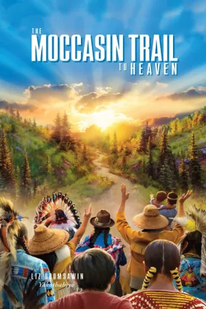 The Moccasin Trail To Heaven Paperback  November 7, 2024
