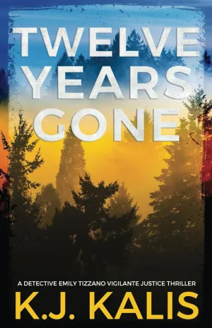 Twelve Years Gone: A Detective Emily Tizzano Vigilante Justice Thriller Paperback  January 28, 2021